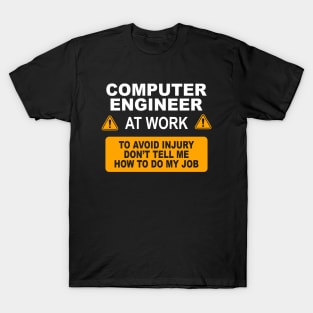 Computer Engineer at Work Avoid Injury Hilarious T-Shirt